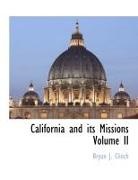 Bryan J. Clinch - California and Its Missions Volume II