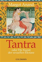 Margo Anand, Margot Anand - Tantra oder Die Kunst der sexuellen Ekstase