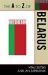 Vitali Silitski, Vitali Jr Silitski, Vitali Jr. Silitski, Vitali/ Zaprudnik Silitski, Jan Zaprudnik - The a to Z of Belarus