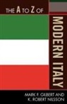 Mark Gilbert, Mark F. Gilbert, Mark/ Nilsson Gilbert, Robert K Nilsson, Robert K. Nilsson - The a to Z of Modern Italy