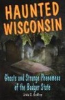 Linda S. Godfrey - Haunted Wisconsin