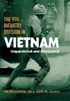 Ira A Hunt, Ira A. Hunt, Ira A. Jr. Hunt - The 9th Infantry Division in Vietnam