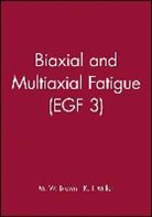 M. W. Brown, M. W. Miller Brown, MW Brown, BROWN M W MILLER K J, M W Brown, M. W. Brown... - Biaxial and Multiaxial Fatigue (Egf 3)
