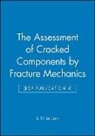 Advanced Seminar on Fracture Mechanics, European Group on Fracture, L.H. Larson, LARSON L H, L. H. Larsson, Lars Hannes Larsson... - Assessment of Cracked Components By Fracture Mechanics Egf