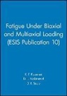 International Conference on Biaxial/Mult, K. Kussmaul, K. F. Kussmaul, K. F. Mcdiarmid Kussmaul, K.f. Mcdiarmid Kussmaul, KUSSMAUL K F MCDIARMID D SOC... - Fatigue Under Biaxial and Multiaxial Loading (Esis Publication 10)