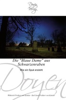 Freiherr von Kett, Karl Josef Freiherr von Ketteler, Wilderic Freiherr von Ketteler, Wilderich Freiherr von Ketteler, Karl Josef Freiherr von Ketteler, Karl J. Freiherr von Ketteler... - Die "Blaue Dame" aus Schwarzenraben