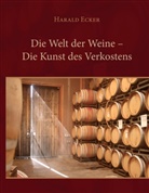 Harald Ecker - Die Welt der Weine - Die Kunst des Verkostens