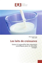 Alain Jami, Olivie Saint-Lary, Olivier Saint-Lary - Les laits de croissance