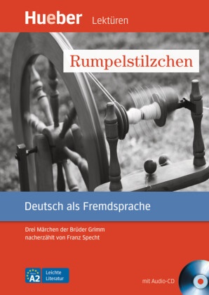 Jacob Grimm, Wilhelm Grimm, Franz Specht, Verena Hansen, Fran Specht, … - Rumpelstilzchen, m. Audio-CD Drei Märchen der Brüder Grimm. Leichte Literatur. Niveau A2