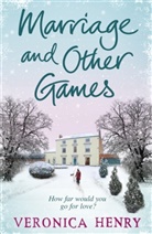 Veronica Henry, Henry Veronica - Marriage and Other Games
