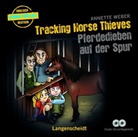 Annette Weber, Anette Kannenberg, Leslie Malton - Tracking Horse Thieves - Pferdedieben auf der Spur, 2 Audio-CDs (Hörbuch)