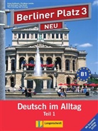 Christiane Lemcke, Lutz Rohrmann, Theo Scherling, Margret Rodi - Berliner Platz NEU - Bd. 3 Teil 1Bd. 3: Lehr- und Arbeitsbuch, m. Audio-CD u. 'Im Alltag EXTRA'. Tl.1