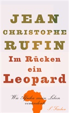 Jean-Christophe Rufin - Im Rücken ein Leopard