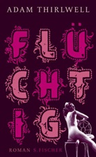 Adam Thirlwell - Flüchtig