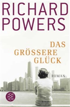 Richard Powers - Das größere Glück