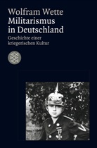 Wolfram Wette - Militarismus in Deutschland