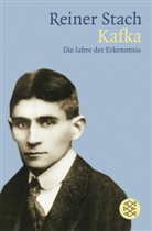 Reiner Stach, Reiner (Dr.) Stach - Kafka. Die Jahre der Erkenntnis