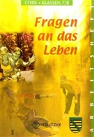 Barbara Brüning, Barbara Brüning - Fragen an das Leben - Ethik Ausgabe Sachsen: Klassen 7/8, Arbeitsheft