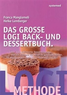 Lemberger, Heik Lemberger, Heike Lemberger, Mangiamel, Franca Mangiameli - Das große LOGI Back- und Dessertbuch