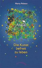 Harry Palmer - Avatar, Die Kunst befreit zu leben