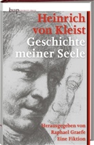 Heinrich Von Kleist, Raphael Graefe - Geschichte meiner Seele