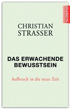 Christian Straßer - Das erwachende Bewusstsein
