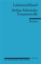 Freun, Winfried Freund, Freund-Spork, Walburg Freund-Spork, Walburga Freund-Spork, Arthur Schnitzer - Lektüreschlüssel zu Arthur Schnitzler: Traumnovelle