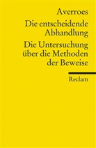 Averroes, Averroes (Ibn Rushd), Averroes (Ibn Rushd), Averroes Averroes (Ibn Rushd), Patri O Schaerer, Patric O Schaerer... - Die entscheidende Abhandlung. Die Untersuchung über die Methoden der Beweise