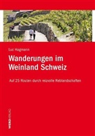 Luc Hagmann - Wanderungen im Weinland Schweiz