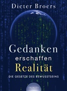 Dieter Broers, Dieter Broers - Gedanken erschaffen Realität