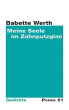 Babette Werth - Meine Seele im Zahnputzglas