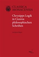 Karin Mayet - Chrysipps Logik in Ciceros philosophischen Schriften