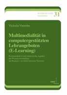 Victoria Viererbe - Multimedialität in computergestützten Lehrangeboten (E-Learning)