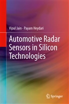 Payam Heydari, Vipu Jain, Vipul Jain, Payam Heydari, Vipul Jain - Automotive Radar Sensors in Silicon Technologies