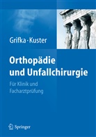 Grifk, Joachi Grifka, Joachim Grifka, Kuste, KUSTER, Kuster... - Orthopädie und Unfallchirurgie