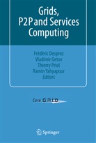 Frederic Desprez, Frédéric Desprez, Vladimi Getov, Vladimir Getov, Thierry Priol, Thierry Priol et al... - Grids, P2P and Services Computing