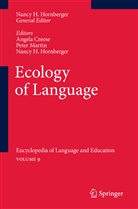 Angela Creese, Nancy H Hornberger, Nancy Hornberger, Nancy H. Hornberger, Pete Martin, Peter Martin - Encyclopedia of Language and Education - 9: Ecology of Language