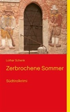 Lothar Schenk - Zerbrochene Sommer