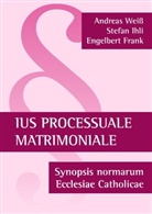 Engelbert Frank, Stefa Ihli, Stefan Ihli, Andrea Weiss, Andreas Weiss - Ius processuale matrimoniale