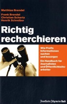 Fran Brendel, Frank Brendel, Matthia Brendel, Matthias Brendel, Christia Schertz, Christian Schertz - Richtig recherchieren