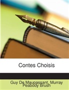 Murray Peabody Brush, Guy De Maupassant, Guy de Maupassant - Contes Choisis