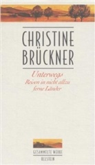 Brückner, Christine Brückner - Unterwegs