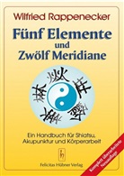 Wilfried Rappenecker, Richard Hartwell, Felicita Hübner, Felicitas Hübner - Fünf Elemente und Zwölf Meridiane