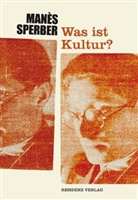 Manes Sperber, Manés Sperber, Manès Sperber, Mirjan Stancic, Mirjana Stancic - Kultur ist Mittel, kein Zweck