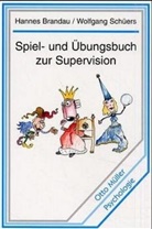 Hanne Brandau, Hannes Brandau, Wolfgang Schüers - Spiel- und Übungsbuch zur Supervision