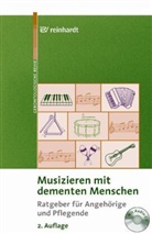 Ernst Reinhardt, Bayerische Staatsministerium f  Arbeit u  S - Musizieren mit dementen Menschen, m. Audio-CD