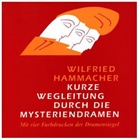Wilfried Hammacher - Kurze Wegleitung durch die Mysteriendramen mit ihren Siegeln