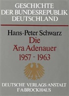 Hans-Peter Schwarz, Karl D. Bracher, Theodor Eschenburg, Joachim C. Fest - Geschichte der Bundesrepublik Deutschland - Bd. 3: Die Ära Adenauer 1957-1963