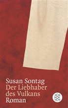 Susan Sontag - Der Liebhaber des Vulkans