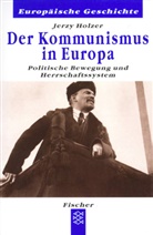 Jerzy Holzer - Der Kommunismus in Europa